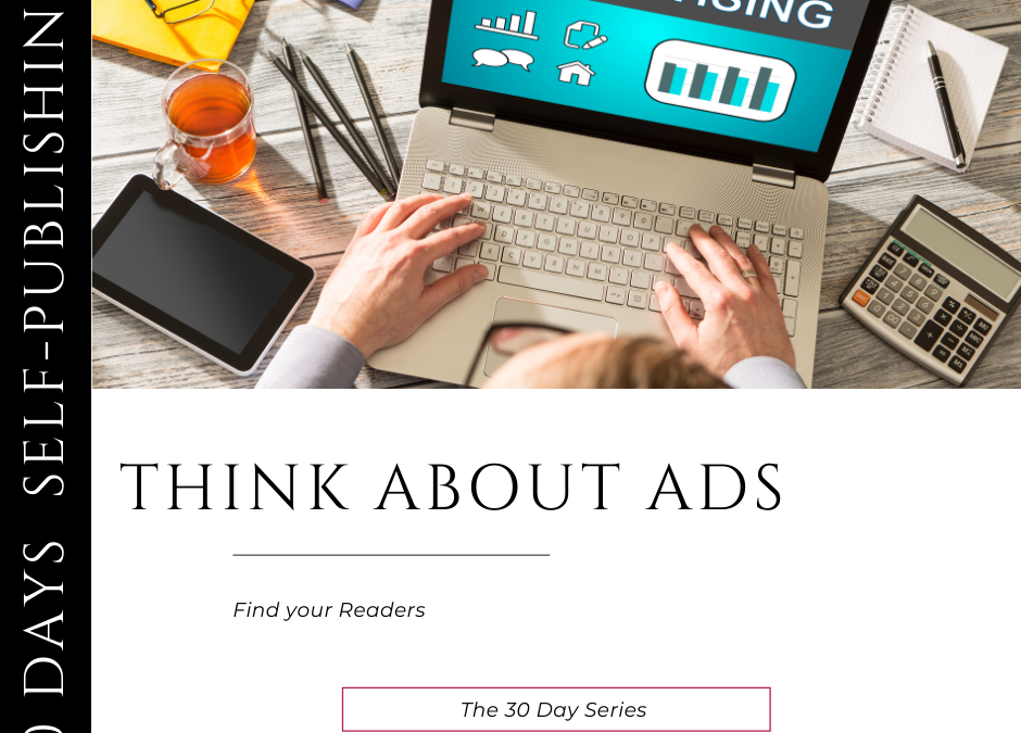 The 30-day series: Think about Ads to find Readers Quickly