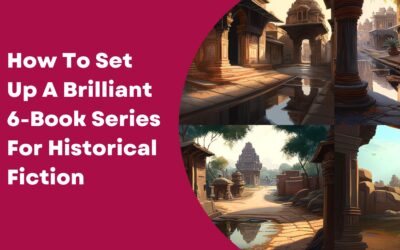 How To Set Up A Brilliant 6-Book Series For Historical Fiction