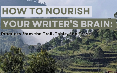 How to Nourish Your Writer’s Brain: Trail, Table, and Talk