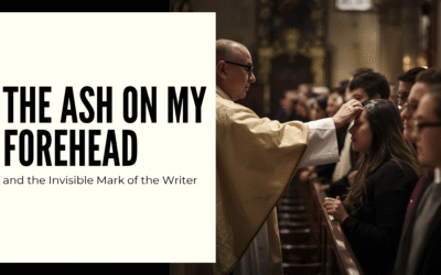 The Ash on My Forehead, and the Invisible Mark of the Writer