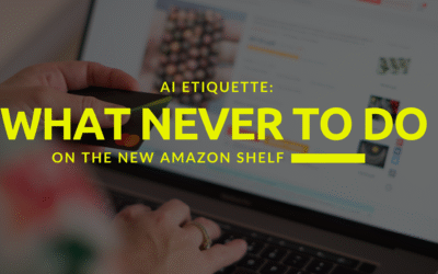 AI Etiquette: What NEVER to Do on the New Amazon Shelf